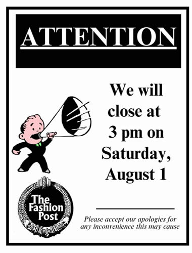 Closing Eary - 3 PM - August 1st, The Fashion Post